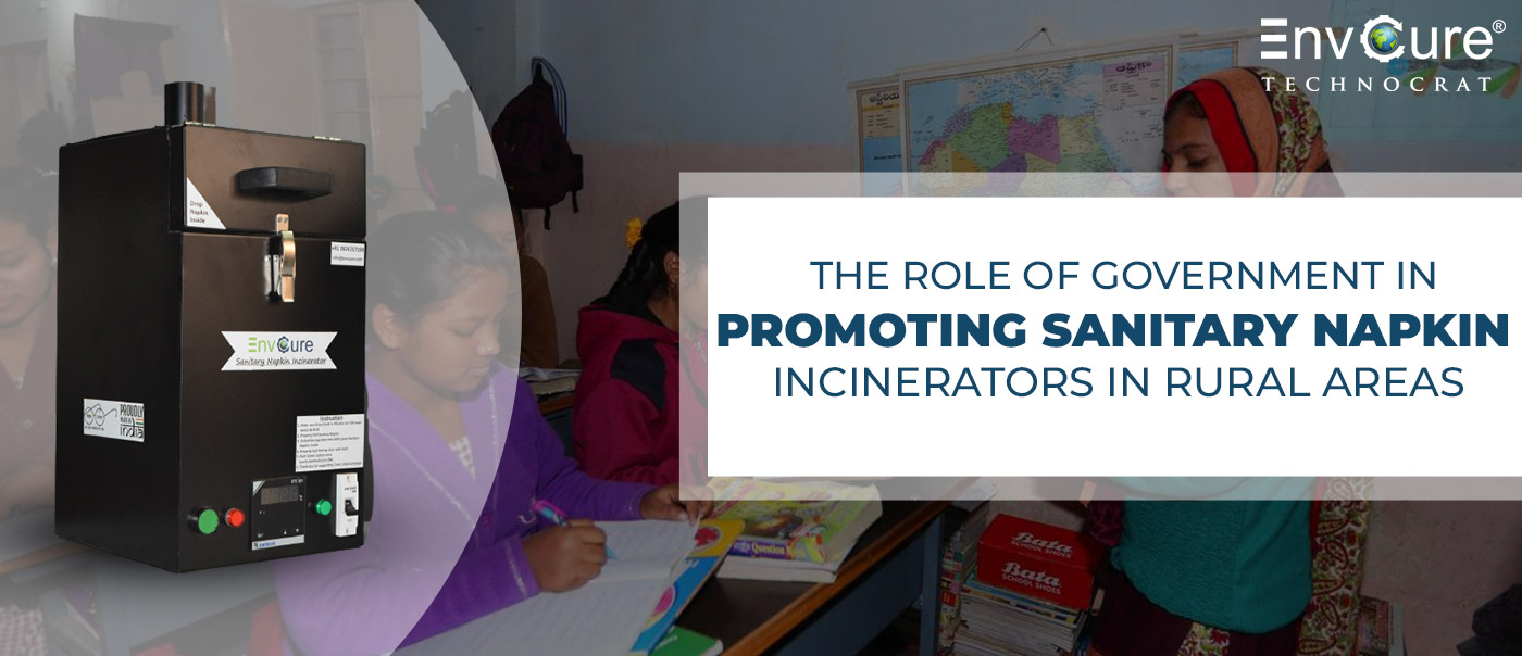 Role of Government in Promoting Sanitary Napkin Incinerators in Rural Areas